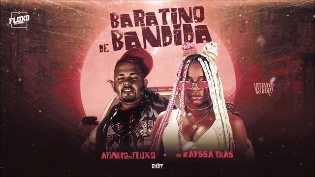 AFINHO DO FLUXO & RAYSSA DIAS - BARATINO DE BANDIDA / BOTADA CERTA - REMIX BREGA FUNK смотреть онлайн