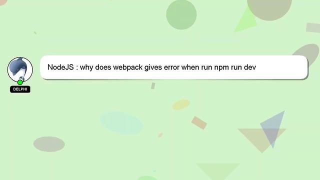 NodeJS : why does webpack gives error when run npm run dev смотреть онлайн