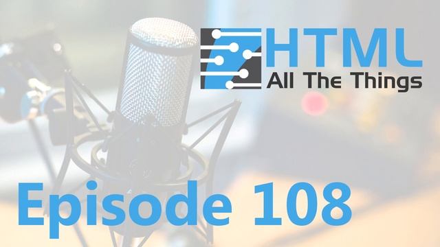 Plugins | Episode 108 - HTML All The Things Podcast смотреть онлайн