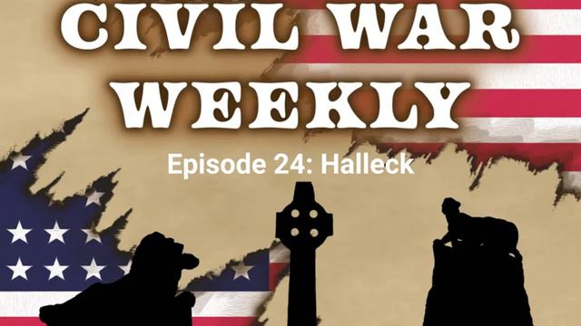 Civil War Weekly Episode 24: Halleck смотреть онлайн