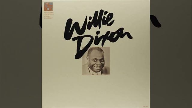 Willie Dixon - The Chess Box [CD 1] смотреть онлайн