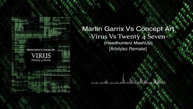 Martin Garrix & MOTi vs Concept Art - Virus Twenty 4 Seven (Headhunterz MashUp) [Artstylez Remake] смотреть онлайн