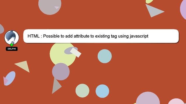 HTML : Possible to add attribute to existing tag using javascript смотреть онлайн