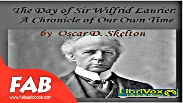 Chronicles of Canada Volume 30 The Day of Sir Wilfrid Laurier A Chronicle of Our Own Time смотреть онлайн