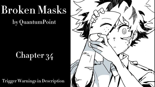 Broken Masks - Podfic (MHA) - Part 28 - Chapter 34 смотреть онлайн