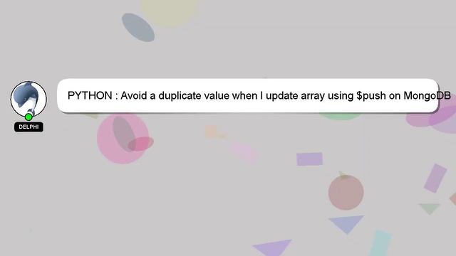 PYTHON : Avoid a duplicate value when I update array using $push on MongoDB смотреть онлайн