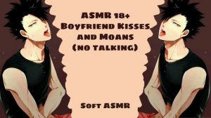 Boyfriend Kisses and Moans - No Talking - ASMR 18+