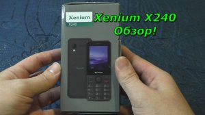 Xenium X240 Обзор!☎️