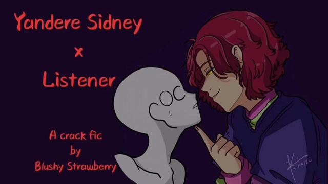 Yandere Sidney x Listener | A Crack Fic Reading смотреть онлайн