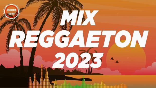 REGGAETON MIX 2023 - LATINO MIX 2023 LO MAS NUEVO - MIX CANCIONES REGGAETON 2023