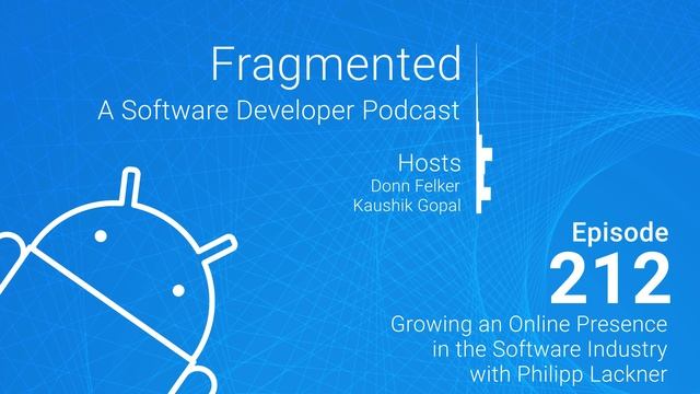 Fragmented Podcast Episode #212: Growing an Online Presence in the Software Industry смотреть онлайн
