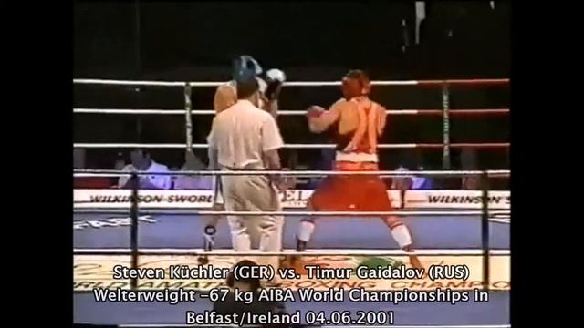 Steven Küchler (GER) vs. Timur Gaidalov || 04.06.2001 Belfast AIBA World Championships Boxing смотреть онлайн