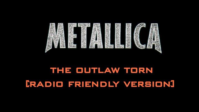 The Outlaw Torn - Metallica (Radio Friendly Version) смотреть онлайн