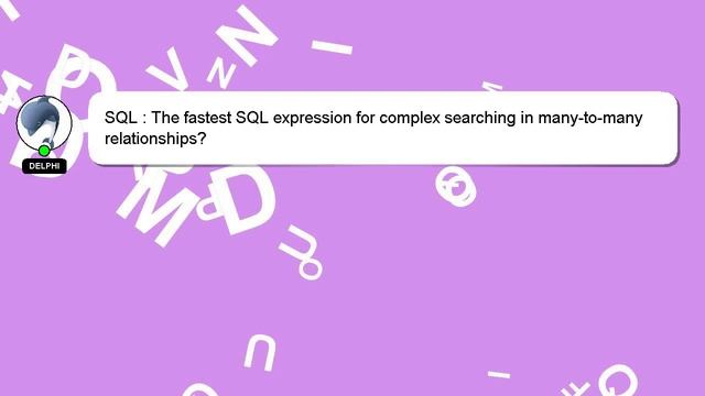 SQL : The fastest SQL expression for complex searching in many-to-many relationships? смотреть онлайн