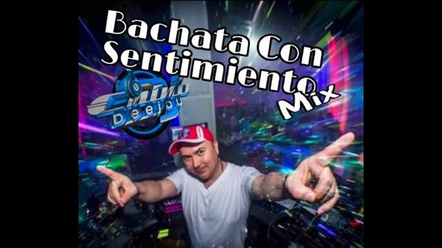 Chino Deejay Bachata Con Sentimiento Mix смотреть онлайн