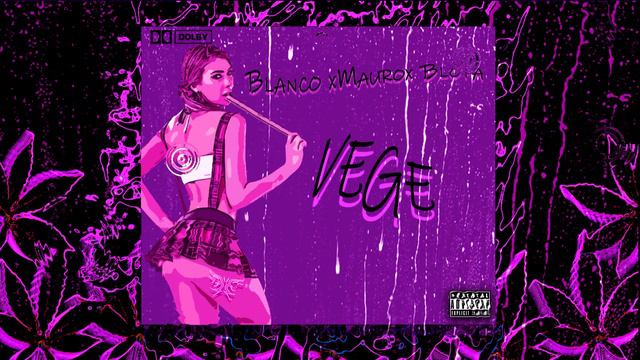 Blanco x Mauro x BloPa - VEGE смотреть онлайн