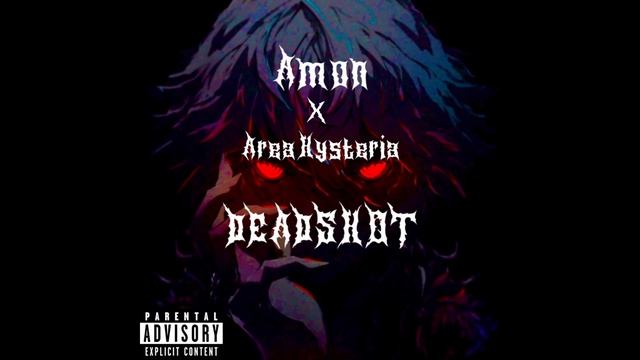 Amøn x AreaHysteria - DEADSHOT смотреть онлайн