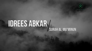 Сура Аль-Муминун / Surah Al-Muminun | Идрис Абкар | Idrees Abkar | Чтение Корана | Quran Recitation