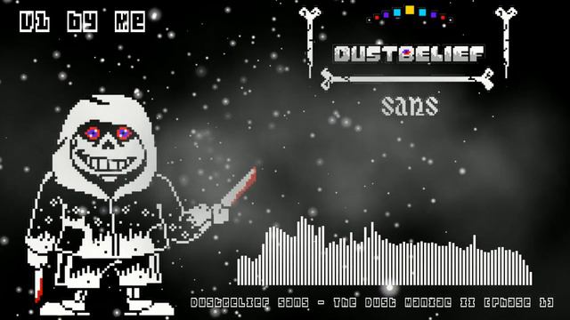 DustBelief Sans - The Dust Maniac II [Sans Phase 1] OST смотреть онлайн