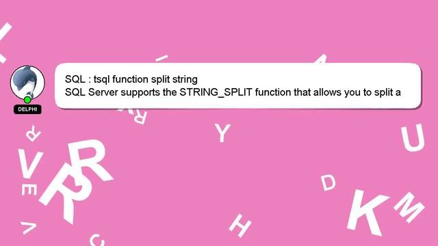 SQL : tsql function split string смотреть онлайн
