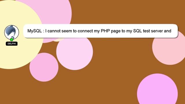 MySQL : I cannot seem to connect my PHP page to my SQL test server and database смотреть онлайн