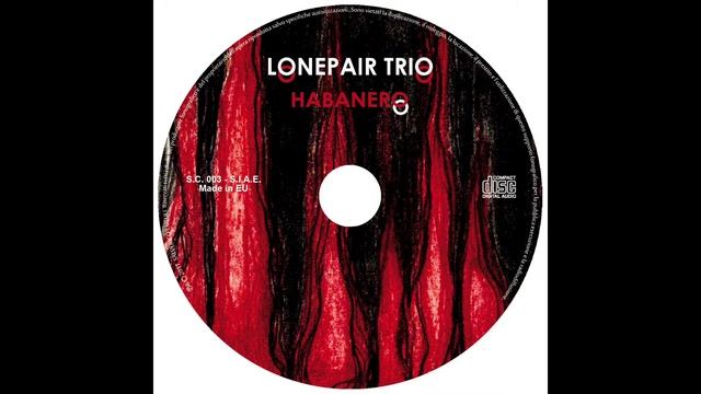 LONEPAIR TRIO - Tango pour Claude (R. Galliano) смотреть онлайн