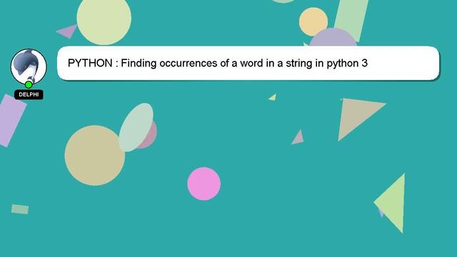PYTHON : Finding occurrences of a word in a string in python 3 смотреть онлайн