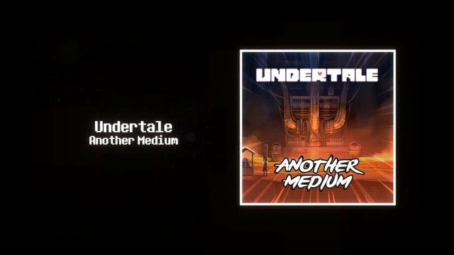 Another Medium - Toby Fox смотреть онлайн