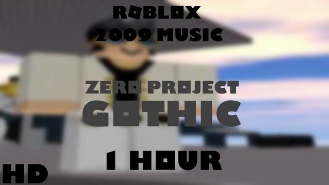 ROBLOX Music: Zero Project - Gothic (1 HOUR) смотреть онлайн