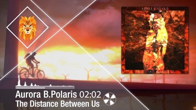 Aurora B.Polaris - The Distance Between Us [Chillstep] смотреть онлайн