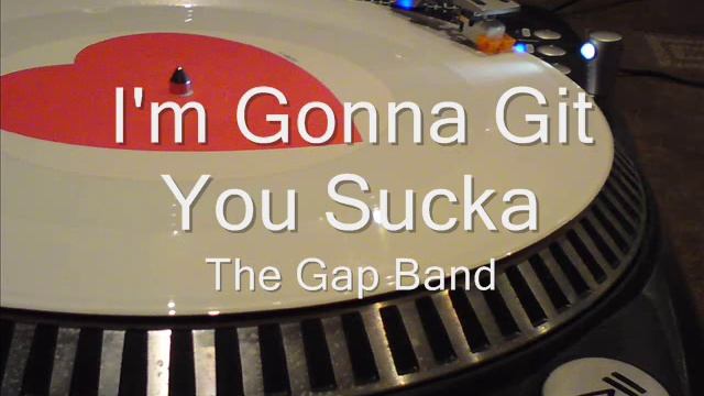 I'm Gonna Git You Sucka The Gap Band смотреть онлайн