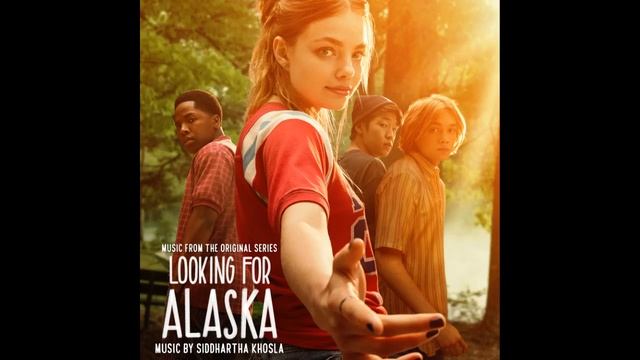 The Great Perhaps (Music From The Original Series Looking For Alaska) By Siddhartha Khosla