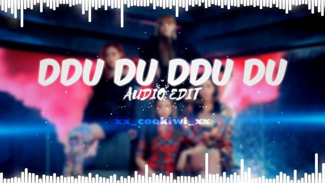 DDU DU DDU DU ◸Blackpink◿ // Audio edit смотреть онлайн