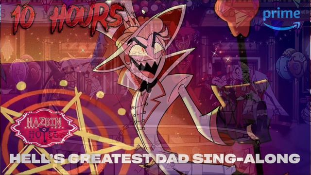 Hell's Greatest Dad | Hazbin Hotel | 10 HOURS!!! смотреть онлайн