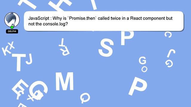 JavaScript : Why is `Promise.then` called twice in a React component but not the console.log? смотреть онлайн