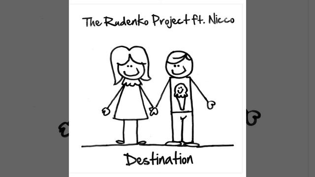 The Rudenko Project ft. Nicco - Destination (Radio Edit) смотреть онлайн