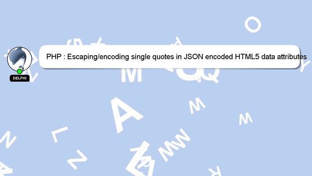 PHP : Escaping/encoding single quotes in JSON encoded HTML5 data attributes смотреть онлайн