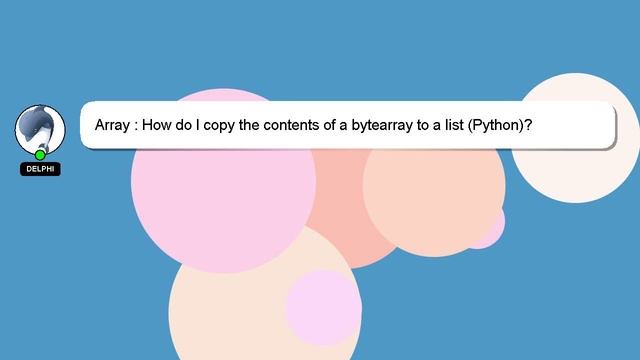 Array : How do I copy the contents of a bytearray to a list (Python)? смотреть онлайн