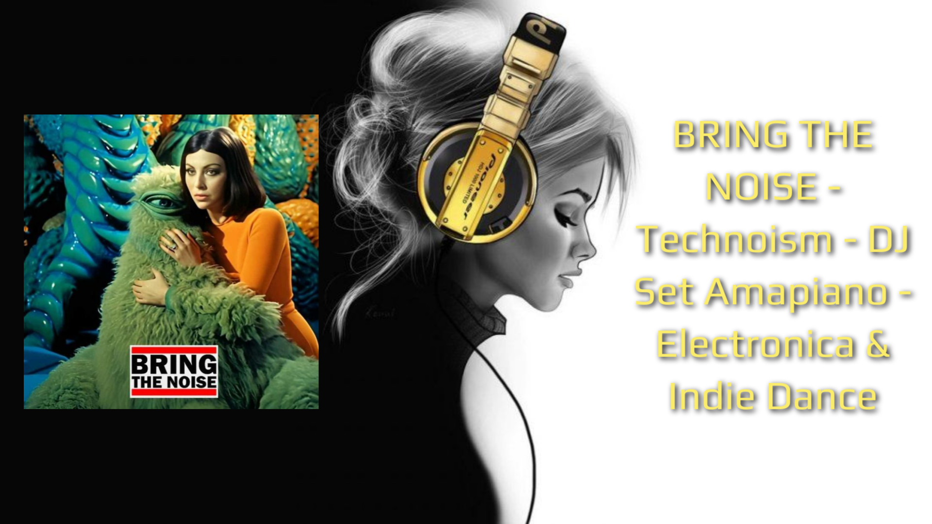 BRING THE NOISE - Technoism -  DJ Set Amapiano - Electronica & Indie Dance