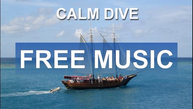 Calm Dive (Free Music)