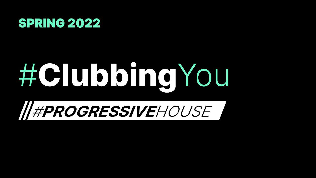 2022 SPRING // #ProgressiveHouse #ClubbingYou #Сlubbing #EDM #Electronica #DJSET #MIX #TOP