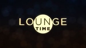 Lounge Time (BRIDGE TV CLASSIC)