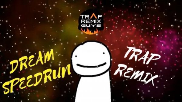 DREAM SPEEDRUN MUSIC - TRAP REMIX GUYS| MINECRAFT MUSIC