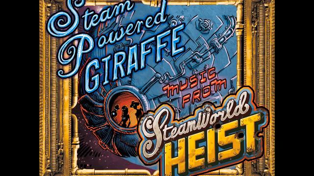 Steam Power Giraffe - Automatonic Electronic Harmonics Steamworld Heist Soundtrack