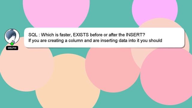 SQL : Which is faster, EXISTS before or after the INSERT? смотреть онлайн