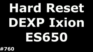 Сброс настроек DEXP Ixion ES650 (Hard Reset DEXP Ixion ES650)