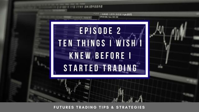 Ten Things I Wish I Knew Before I Started Trading - #2 смотреть онлайн