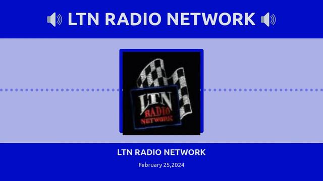 LTN RADIO NETWORK - February 25,2024 смотреть онлайн