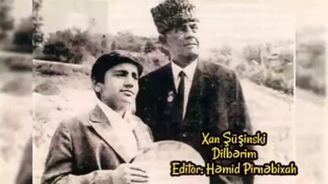 Xan Şüşinski Dilbərim смотреть онлайн