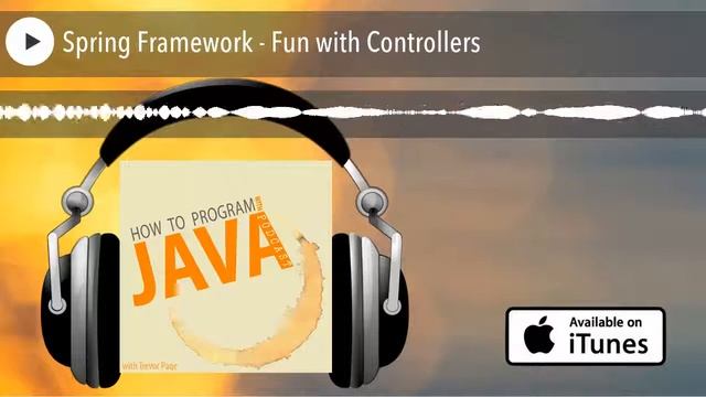 Spring Framework - Fun with Controllers смотреть онлайн